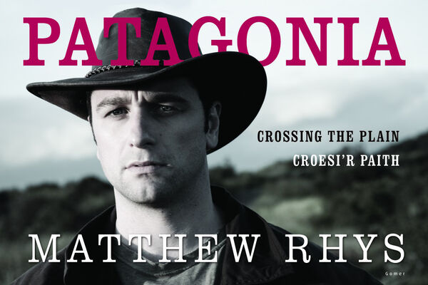 A picture of 'Patagonia - Croesi'r Paith/Crossing the Plain' 
                              by Matthew Rhys