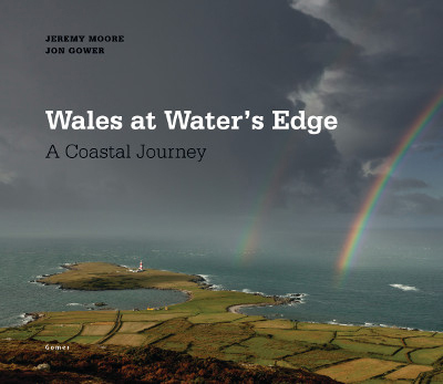 A picture of 'Wales at Water's Edge - A Coastal Journey' 
                              by Jon Gower, Jeremy Moore
