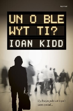 A picture of 'Un o Ble Wyt Ti?' 
                              by Ioan Kidd