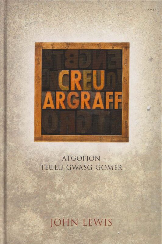 A picture of 'Creu Argraff - Atgofion Teulu Gwasg Gomer' 
                              by John Lewis, Rheinallt Llwyd