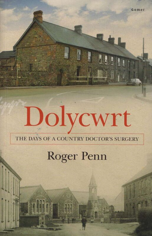 A picture of 'Dolycwrt - The Days of a Country Doctor's Surgery' 
                              by Roger Penn