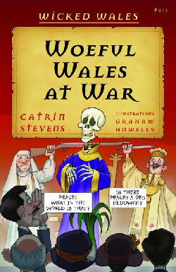 A picture of 'Wicked Wales: Woeful Wales at War' 
                              by Catrin Stevens