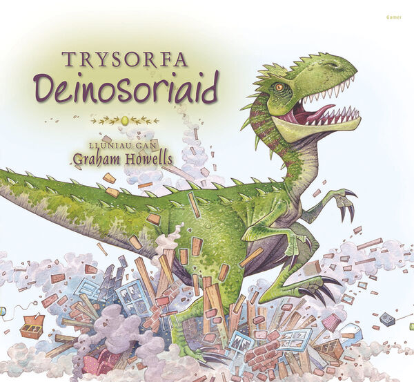 A picture of 'Trysorfa Deinosoriaid' 
                              by Amrywiol