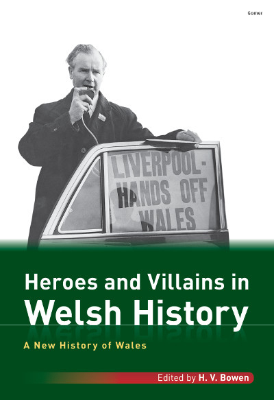 A picture of 'A New History of Wales - Heroes and Villains in Welsh History' 
                              by H. V. Bowen