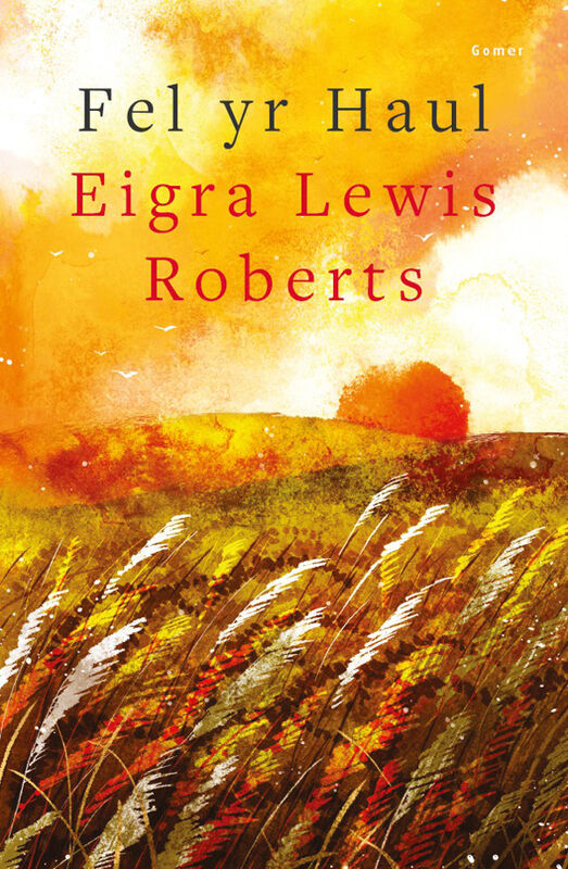 A picture of 'Fel yr Haul' 
                              by Eigra Lewis Roberts