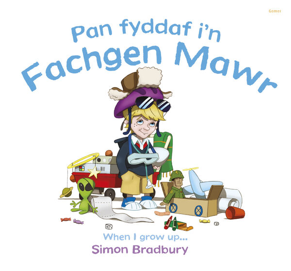 A picture of 'Pan Fyddaf i'n Fachgen Mawr/When I Grow Up' 
                              by Simon Bradbury