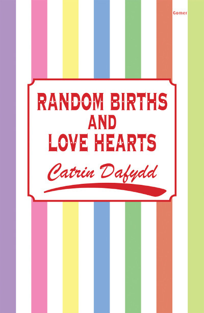 A picture of 'Random Births and Love Hearts' 
                              by Catrin Dafydd
