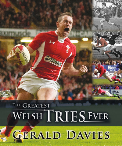 A picture of 'The Greatest Welsh Tries Ever' 
                              by Gerald Davies