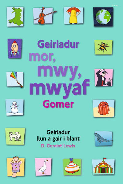 A picture of 'Geiriadur Mor, Mwy, Mwyaf Gomer' 
                              by D. Geraint Lewis