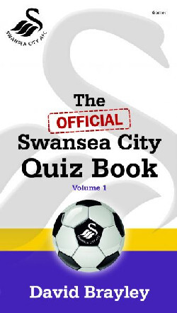 A picture of 'The Official Swansea City Quiz Book: Volume I' 
                              by David Brayley