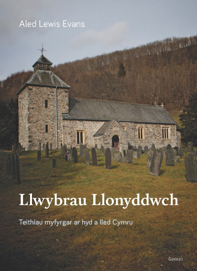 A picture of 'Llwybrau Llonyddwch - Teithiau Cerdded Myfyrgar ar hyd a Lled Cymru' 
                              by Aled Lewis Evans