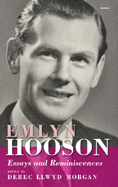 A picture of 'Emlyn Hooson - Essays and Reminiscences' 
                              by Derec Llwyd Morgan
