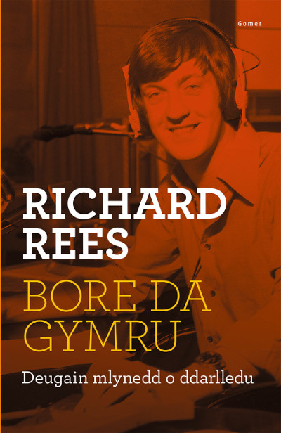 A picture of 'Bore Da, Gymru - Deugain Mlynedd o Ddarlledu' 
                              by Richard Rees