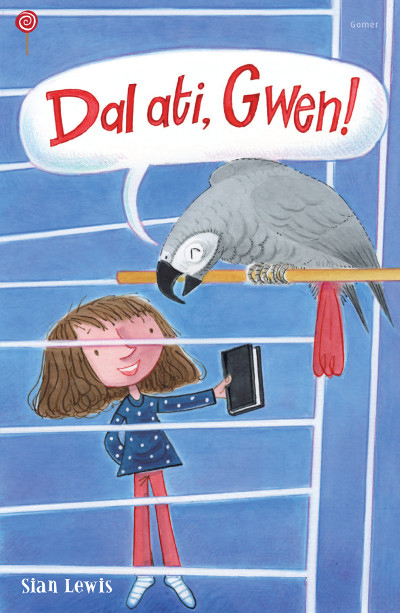 A picture of 'Cyfres Lolipop: Dal Ati, Gwen!' 
                              by Siân Lewis