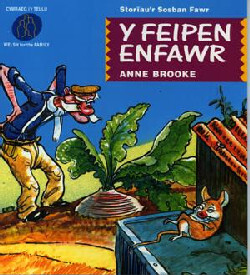 A picture of 'Cyfres Storïau'r Sosban Fawr:7. Y Feipen Enfawr' 
                              by Anne Brooke