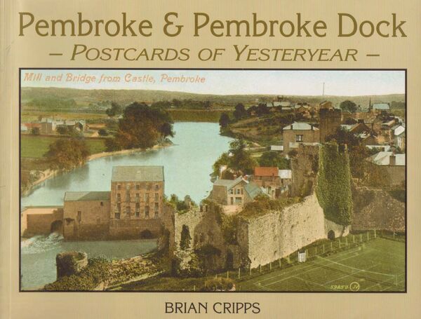 Llun o 'Pembroke and Pembroke Dock - Postcards of Yesteryear' 
                              gan Brian Cripps