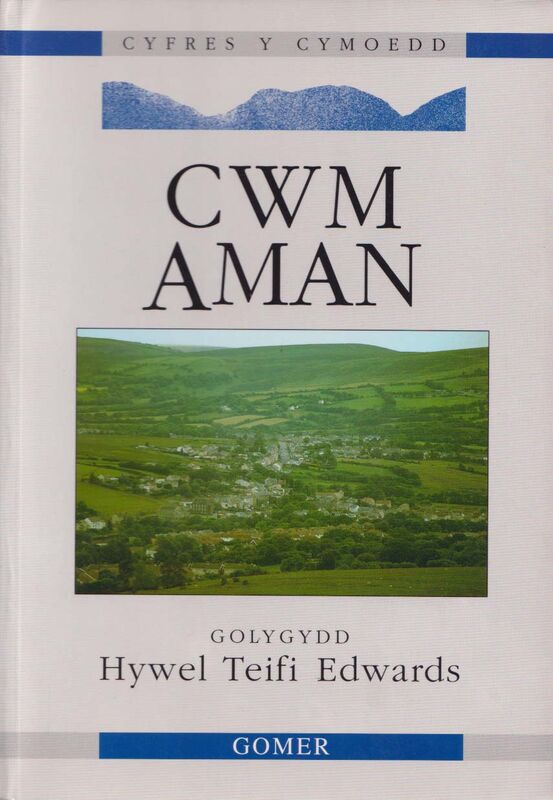 A picture of 'Cyfres y Cymoedd: Cwm Aman' 
                              by Hywel Teifi Edwards