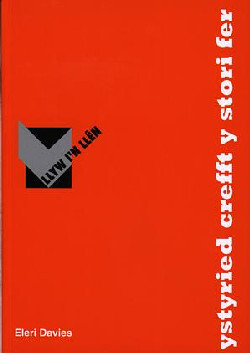 A picture of 'Llyw I'n Llên: Ystyried Crefft y Stori Fer' 
                              by Eleri Davies
