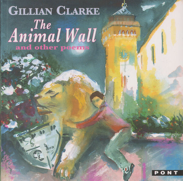 A picture of 'The Animal Wall and Other Poems' 
                              by Gillian Clarke