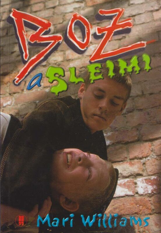 A picture of 'Cyfres Nofelau i'r Arddegau: Boz a Sleimi' 
                              by Mari Williams