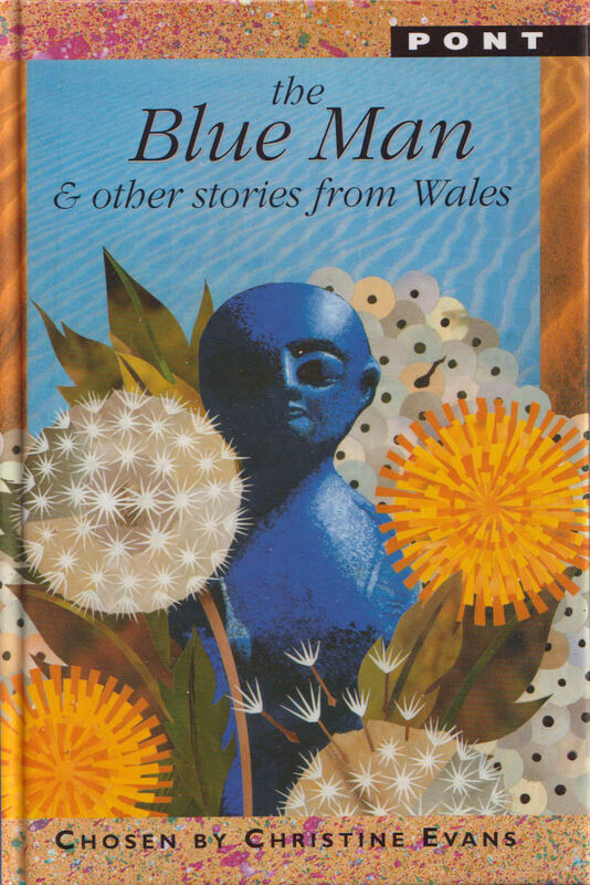A picture of 'The Blue Man & Other Stories from Wales' 
                              by Christine Evans