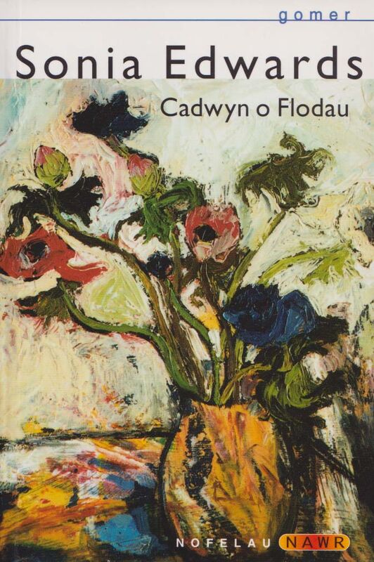 A picture of 'Nofelau Nawr: Cadwyn o Flodau' 
                              by Sonia Edwards