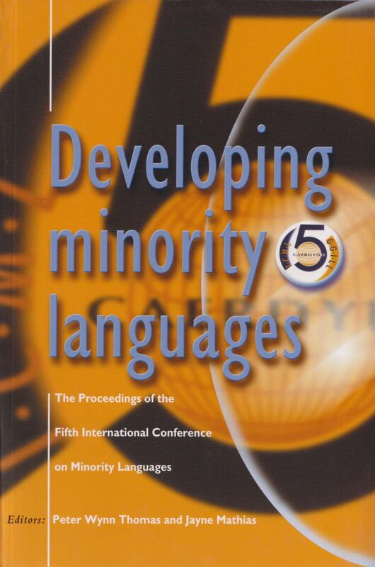 A picture of 'Developing Minority Languages - The Proceedings of the Fifth International Conference on Minority Languages' 
                              by Peter Wynn Thomas, Jayne Mathias