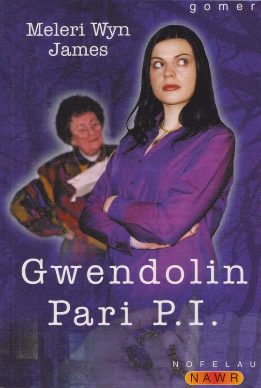 A picture of 'Nofelau Nawr: Gwendolin Pari P.I.' 
                              by Meleri Wyn James