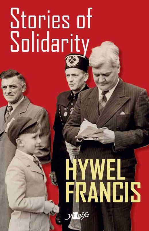 A picture of 'Stories of Solidarity' 
                              by Hywel Francis