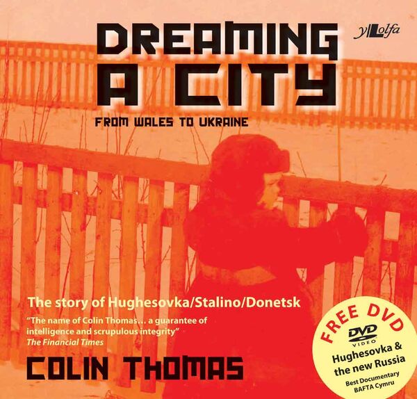 A picture of 'Dreaming a City: From Wales to Ukraine' 
                              by Colin Thomas