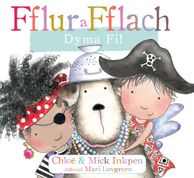A picture of 'Fflur a Fflach: Dyma Fi!' 
                              by Chloe Inkpen, Mick Inkpen